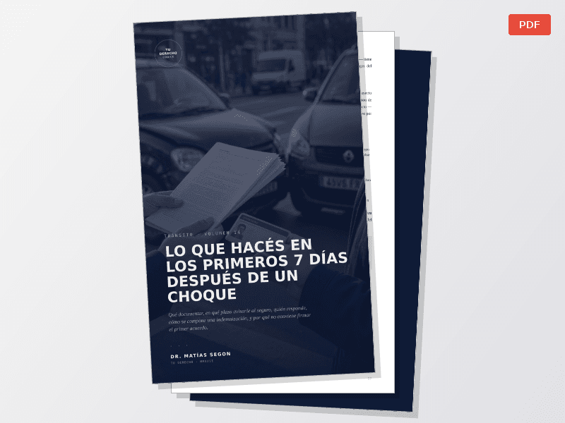 TU DERECHO — Vol. 14 — Lo que hacés en los primeros 7 días después de un choque — Documentos