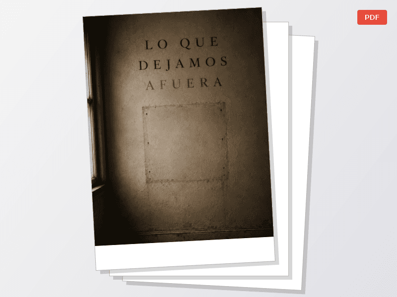 Lo que dejamos afuera — Documentos