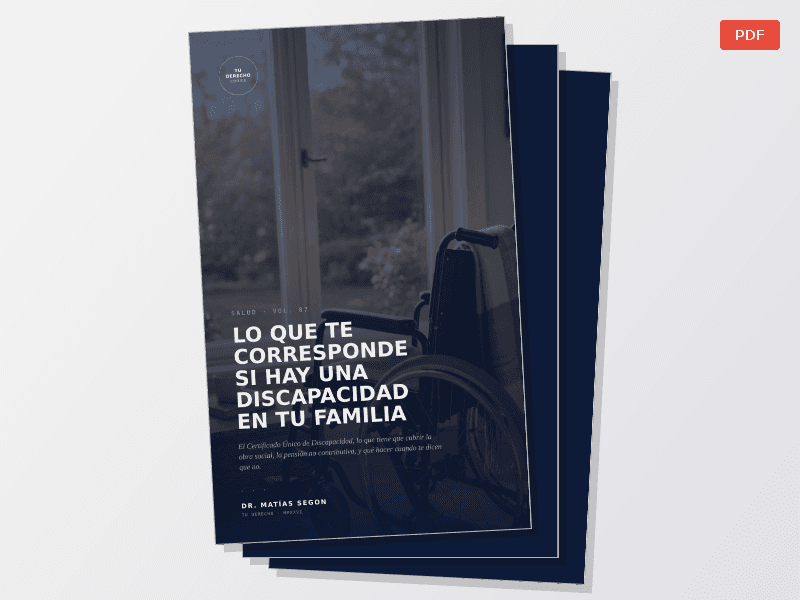 TU DERECHO — Vol. 07 — Lo que te corresponde si hay una discapacidad en tu familia — Documentos